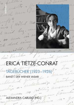 Tagebücher - Band I: Der Wiener Vasari (1923-1926), Band II: Mit den Mitteln der Disziplin (1937-1938), Band III: Register de Erica Tietze-Conrat