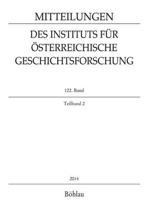 Mitteilingen des Instituts für Österreichische Geschichtsforschung 122. Band, Teilband 2 (2014)