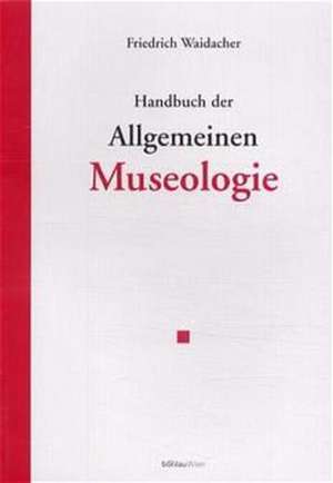 Handbuch der Allgemeinen Museologie de Friedrich Waidacher