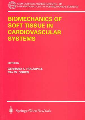 Biomechanics of Soft Tissue in Cardiovascular Systems de Gerhard A. Holzapfel