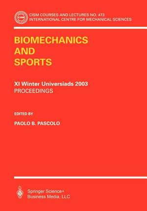 Biomechanics and Sports: Proceedings of the XI Winter Universiads 2003 de Paolo B. Pascolo