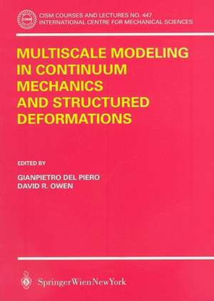 Multiscale Modeling in Continuum Mechanics and Structured Deformations de Gianpetro Del Piero