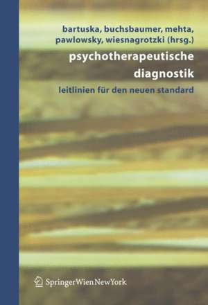 Psychotherapeutische Diagnostik: Leitlinien für den neuen Standard de Heinrich Bartuska