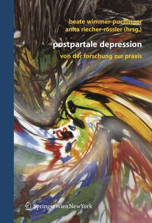 Postpartale Depression: Von der Forschung zur Praxis de Beate Wimmer-Puchinger