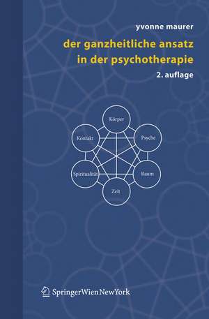 Der ganzheitliche Ansatz in der Psychotherapie de Yvonne Maurer