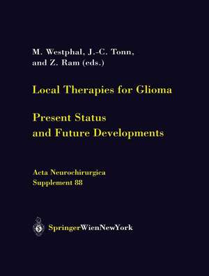 Local Therapies for Glioma: Present Status and Future Developments de M. Westphal