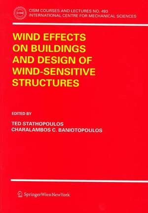 Wind Effects on Buildings and Design of Wind-Sensitive Structures de Ted Stathopoulos