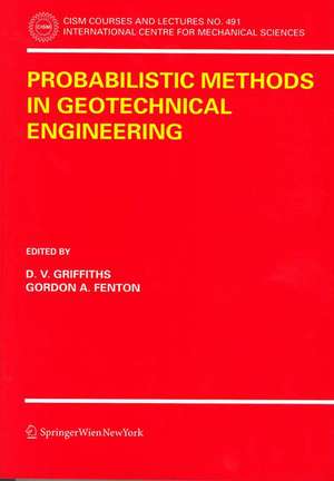 Probabilistic Methods in Geotechnical Engineering de D. V. Griffiths