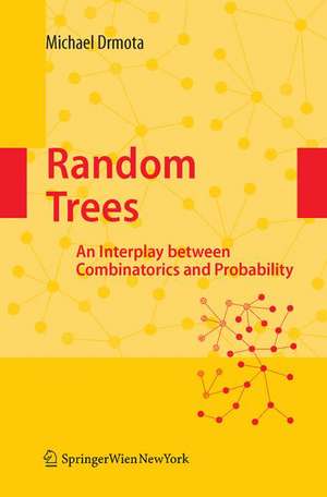 Random Trees: An Interplay between Combinatorics and Probability de Michael Drmota