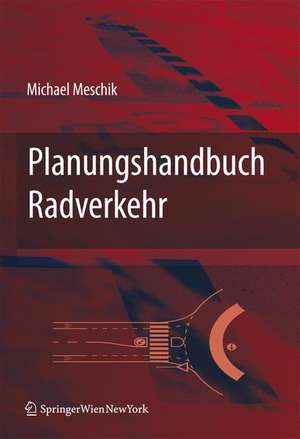 Planungshandbuch Radverkehr de Miachael Meschik