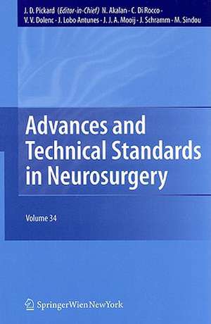 Advances and Technical Standards in Neurosurgery: Volume 34 de John D. Pickard