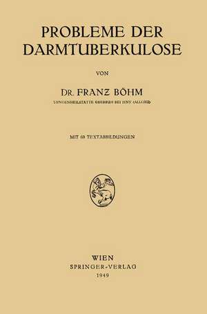 Probleme der Darmtuberkulose de Franz Böhm