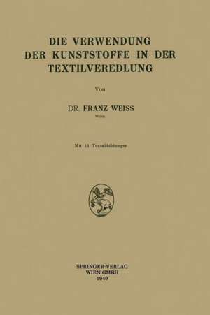 Die Verwendung der Kunststoffe in der Textilveredlung de Franz Weiss