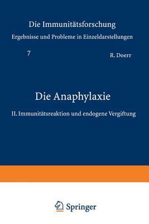 Die Anaphylaxie: II. Immunitätsreaktion und endogene Vergiftung de Robert Doerr