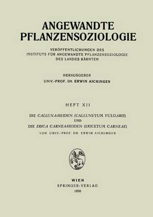 Die Calluna-Heiden (Callunetum Vulgaris) und Die Erica Carnea-Heiden (Ericetum Carneae) de Erwin Aichinger