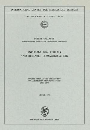 Information Theory and Reliable Communication: Course held at the Department for Automation and Information July 1970 de Robert Gallager