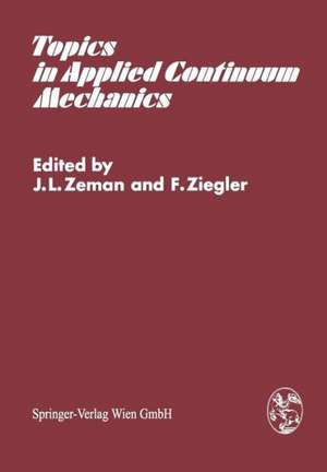 Topics in Applied Continuum Mechanics: Symposium Vienna, March 1–2, 1974 de J.L. Zeman