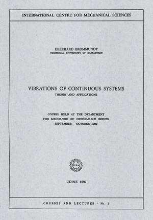 Vibrations of Continuous Systems: Theory and Applications de Eberhard Brommundt