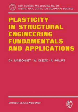 Plasticity in Structural Engineering, Fundamentals and Applications de Ch. Massonnet