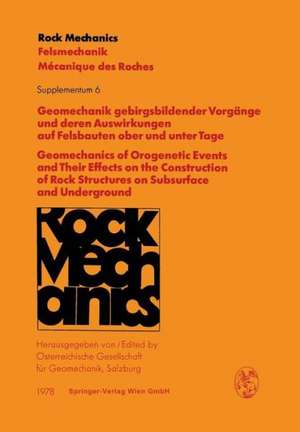 Geomechanik gebirgsbildender Vorgänge und deren Auswirkungen auf Felsbauten ober und unter Tage / Geomechanics of Orogenetic Events and Their Effects on the Construction of Rock Structures on Subsurface and Underground: Vorträge des Hans-Cloos-Kolloquiums (25. Geomechanik-Kolloquium) der Österreichischen Gesellschaft für Geomechanik / Contributions to the Hans-Cloos-Colloquium (25th Geomechanical Colloquium) of the Austrian Society for Geomechanics de Kenneth A. Loparo