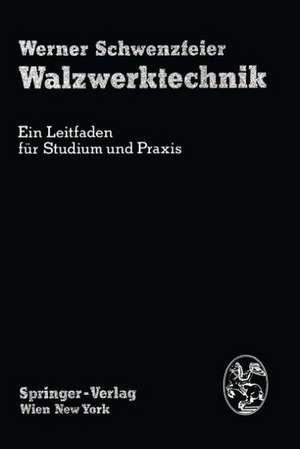 Walzwerktechnik: Ein Leitfaden für Studium und Praxis de A. Herzog