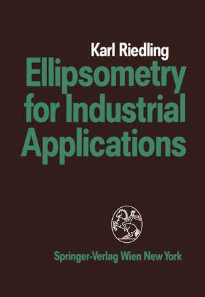 Ellipsometry for Industrial Applications de Karl Riedling