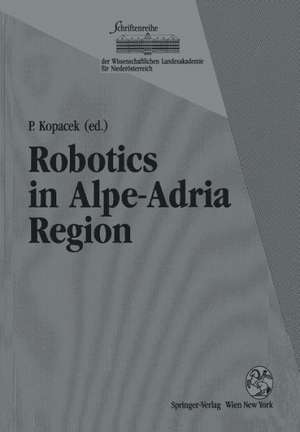 Robotics in Alpe-Adria Region: Proceedings of the 2nd International Workshop (RAA ’93), June 1993, Krems, Austria de Peter Kopacek