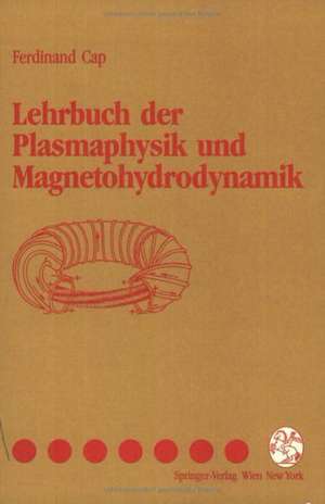 Lehrbuch der Plasmaphysik und Magnetohydrodynamik de Ferdinand Cap