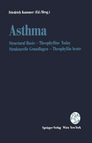 Asthma: Structural Basis — Theophylline Today / Strukturelle Grundlagen — Theophyllin heute de Friedrich Kummer