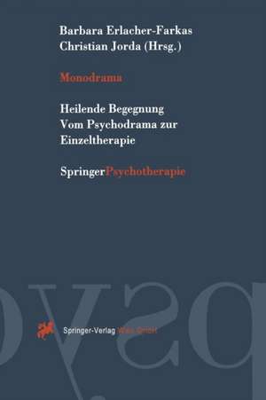 Monodrama: Heilende Begegnung Vom Psychodrama zur Einzeltherapie de Barbara Erlacher-Farkas