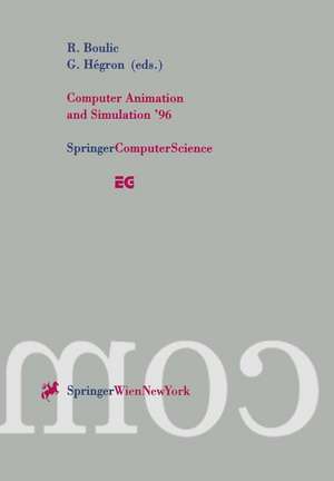 Computer Animation and Simulation ’96: Proceedings of the Eurographics Workshop in Poitiers, France, August 31–September 1, 1996 de Ronan Boulic