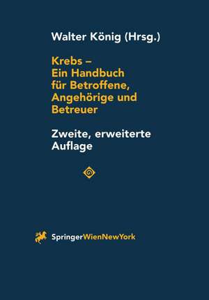 Krebs - Ein Handbuch für Betroffene, Angehörige und Betreuer de Walter König