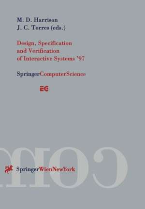 Design, Specification and Verification of Interactive Systems ’97: Proceedings of the Eurographics Workshop in Granada, Spain, June 4–6, 1997 de Michael D. Harrison