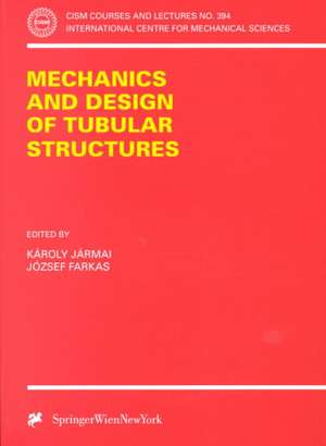 Mechanics and Design of Tubular Structures de Karoly Jarmai