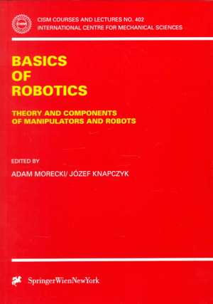 Basics of Robotics: Theory and Components of Manipulators and Robots de Adam Morecki