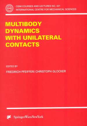 Multibody Dynamics with Unilateral Contacts de Friedrich Pfeiffer