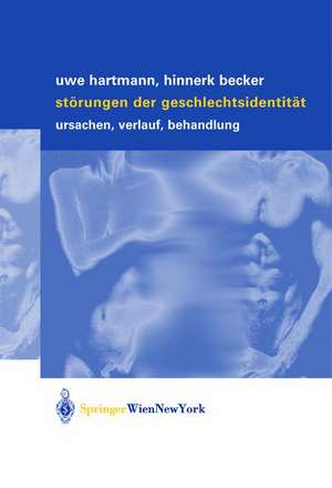 Störungen der Geschlechtsidentität: Ursachen, Verlauf, Therapie de Uwe Hartmann