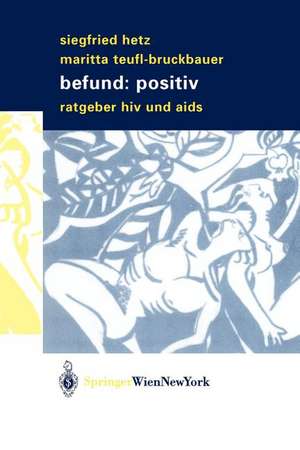 Befund: positiv: Ratgeber HIV und Aids de Siegfried Hetz