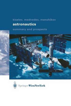 Astronautics: Summary and Prospects de Anatoli I. Kiselev