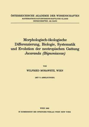 Morphologisch-ökologische Differenzierung, Biologie, Systematik und Evolution der neotropischen Gattung Jacaranda (Bignoniaceae) de W. Morawetz