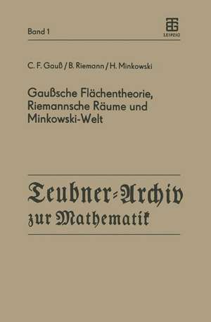 Gaußsche Flächentheorie, Riemannsche Räume und Minkowski-Welt de C.F. Gauß