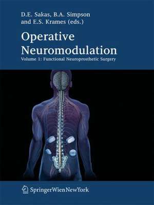 Operative Neuromodulation: Volume 1: Functional Neuroprosthetic Surgery. An Introduction de Damianos E. Sakas