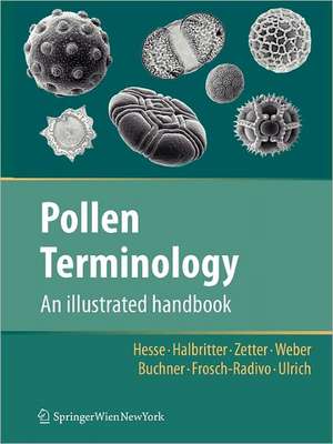 Pollen Terminology: An illustrated handbook de Michael Hesse