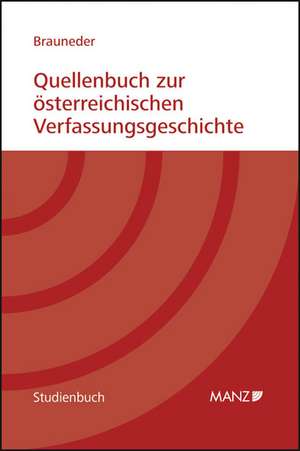 Quellenbuch zur österreichischen Verfassungsgeschichte de Wilhelm Brauneder