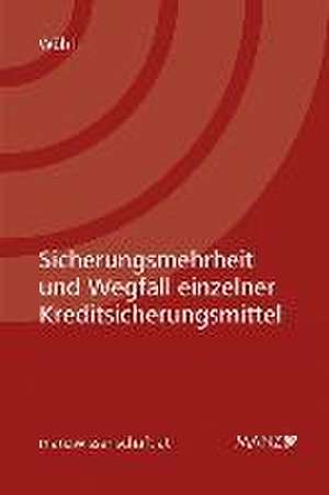 Sicherungsmehrheit und Wegfall einzelner Kreditsicherungsmittel de Johannes Wühl