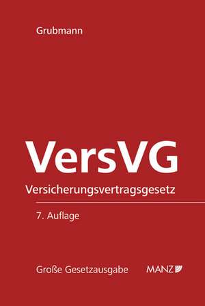 Das Versicherungsvertragsgesetz VersVG. Österreichisches Recht de Michael Grubmann