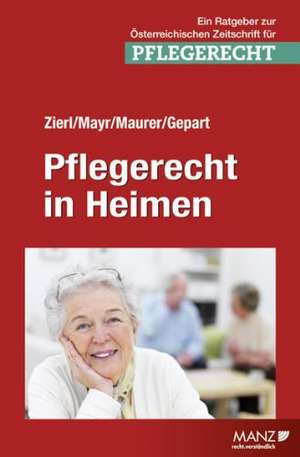 Pflegerecht in Heimen de Hans Peter Zierl