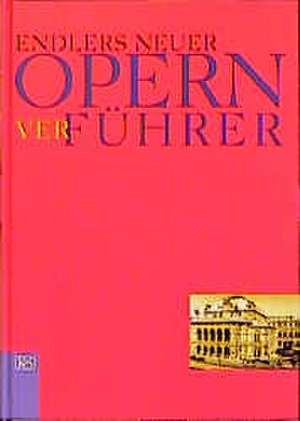 Endlers neuer Opern-ver-führer de Franz Endler