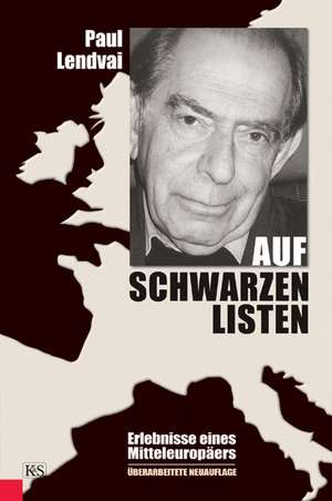 Auf schwarzen Listen de Paul Lendvai