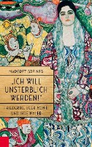 "Ich will unsterblich werden!" de Margret Greiner